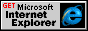 Get or upgrade IE! Faster! Better! Still free!